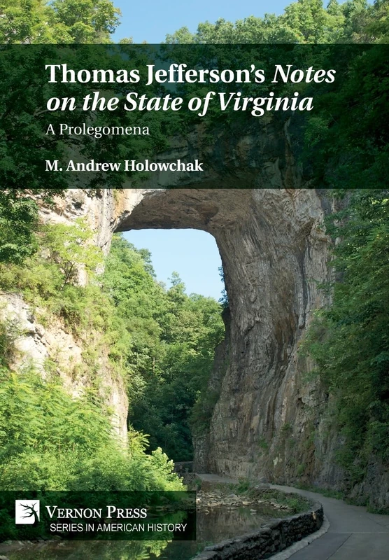 Thomas Jefferson’s 'Notes on the State of Virginia': A Prolegomena (Series in American History)
