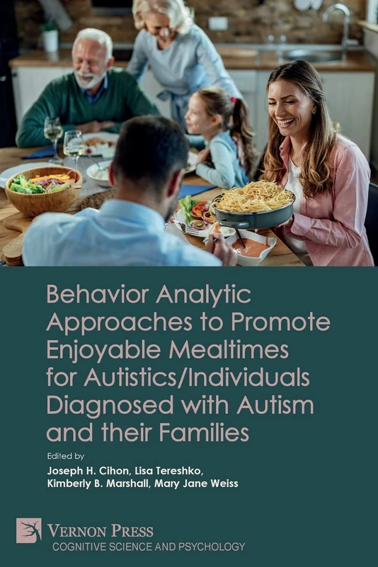 Behavior Analytic Approaches to Promote Enjoyable Mealtimes for Autistics/Individuals Diagnosed with Autism and their Families (Cognitive Science and Psychology) - Image 1