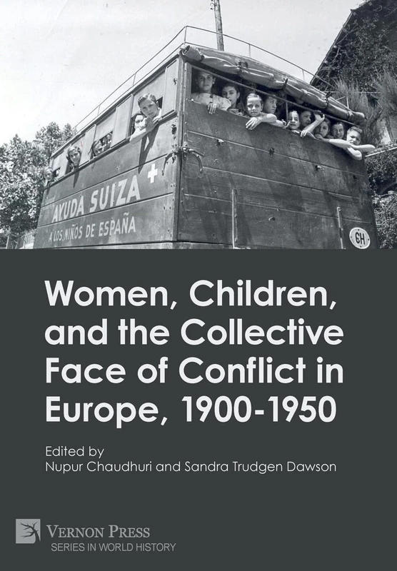 Women, Children, and the Collective Face of Conflict in Europe, 1900-1950 (World History)