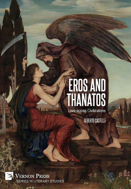 Eros and Thanatos. Love across Civilizations (Series in Literary Studies)