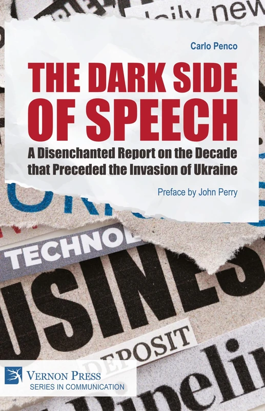 The Dark Side of Speech: A Disenchanted Report on the Decade that Preceded the Invasion of Ukraine (Series in Communication) - Image 1