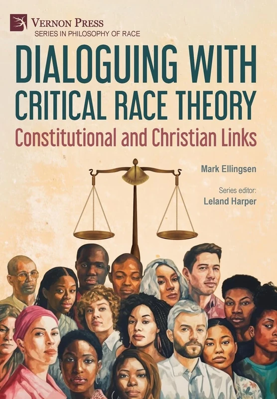 Dialoguing with Critical Race Theory: Constitutional and Christian Links (Series in Philosophy of Race)