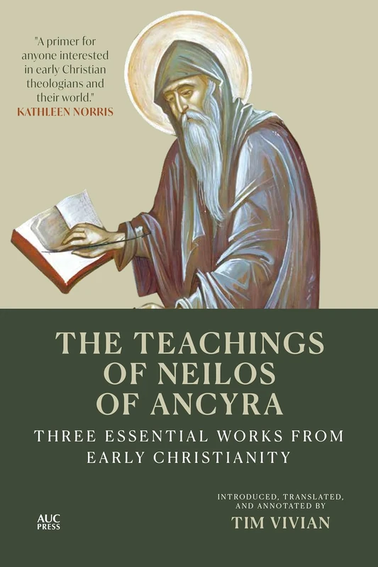 The Teachings of Neilos of Ancyra: Three Essential Works from Early Christianity