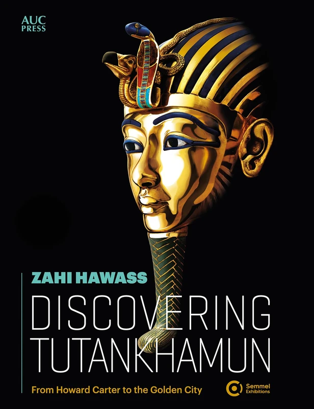 Discovering Tutankhamun by Zahi Hawass - AUC Press Book