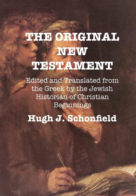 The Original New Testament: Edited and Translated from the Greek by the Jewish Historian of Christian Beginnings - Image 1
