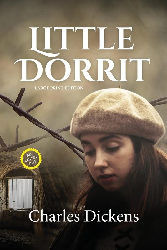 Little Dorrit (LARGE PRINT ANNOTATED): Large Print (Sastrugi Press Classics)