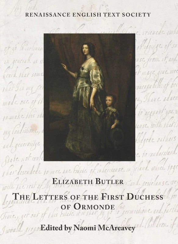 The Letters of the First Duchess of Ormonde: Volume 40 (Renaissance English Text Society)