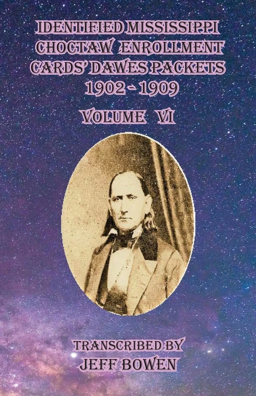 Identified Mississippi Choctaw Enrollment Cards' Dawes Packets 1902 - 1909: Volume VI - Image 1