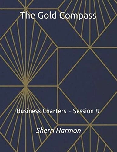 The Gold Compass: Business Charters - Session 5