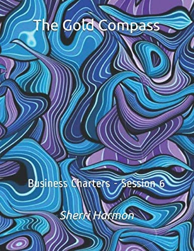 The Gold Compass: Business Charters - Session 6