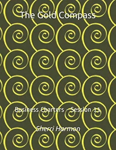 The Gold Compass: Business Charters - Session 11