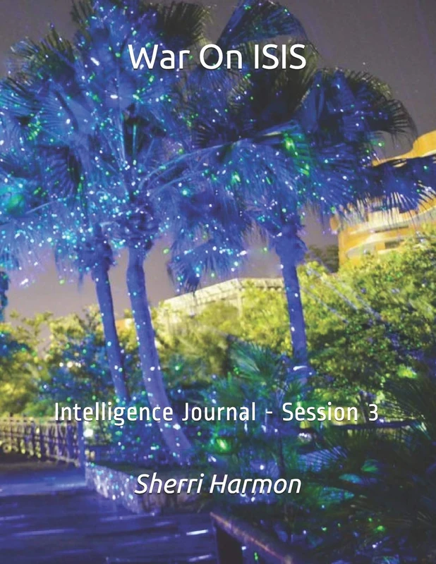 War On ISIS: Intelligence Journal - Session 3