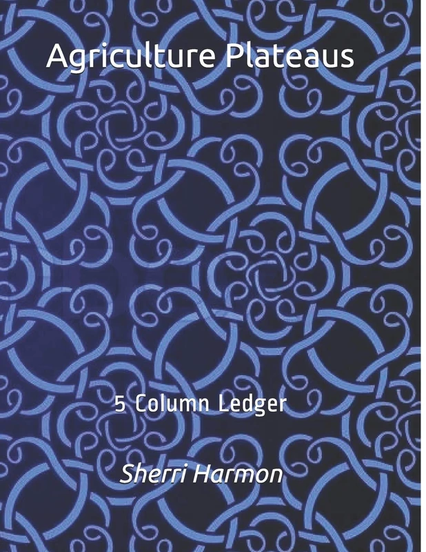 Agriculture Plateaus: 5 Column Ledger
