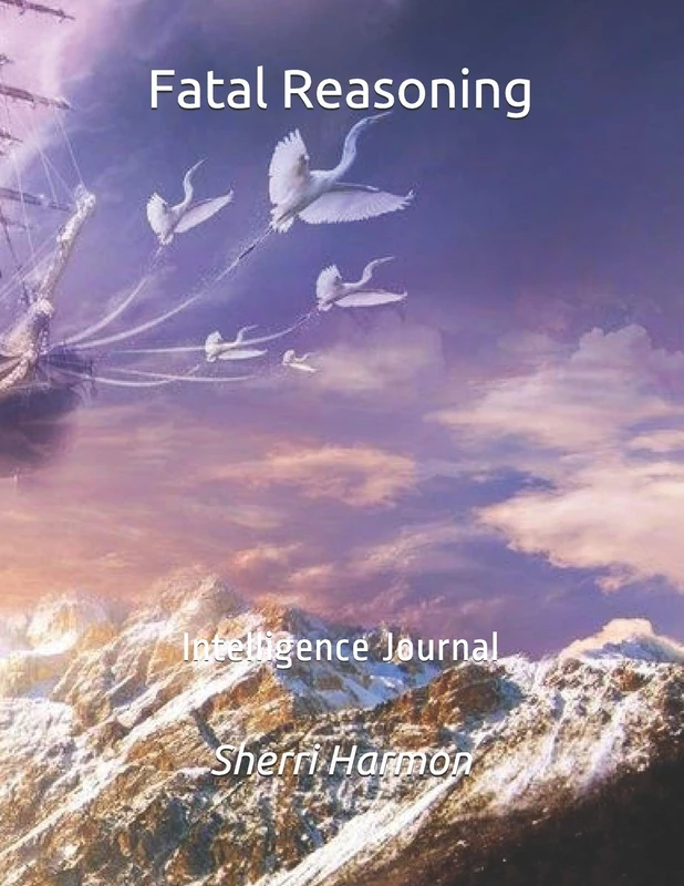 Fatal Reasoning: Intelligence Journal (Creative Allegiance)