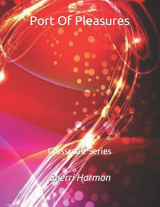 Port Of Pleasures: Crossroad Series