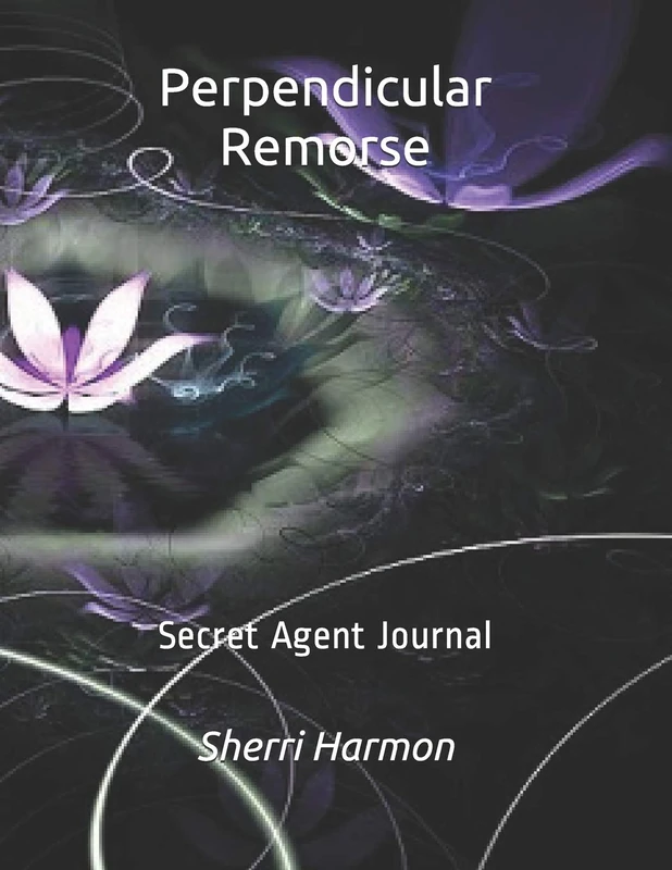 Perpendicular Remorse: Secret Agent Journal (Radical Order)