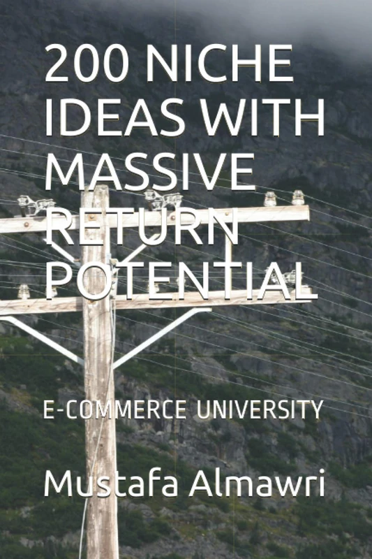 200 NICHE IDEAS WITH MASSIVE RETURN POTENTIAL 2020: E-COMMERCE UNIVERSITY: 1 - Image 1