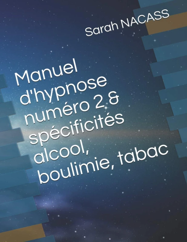 Manuel d'hypnose numéro 2 & spécificités alcool, boulimie, tabac