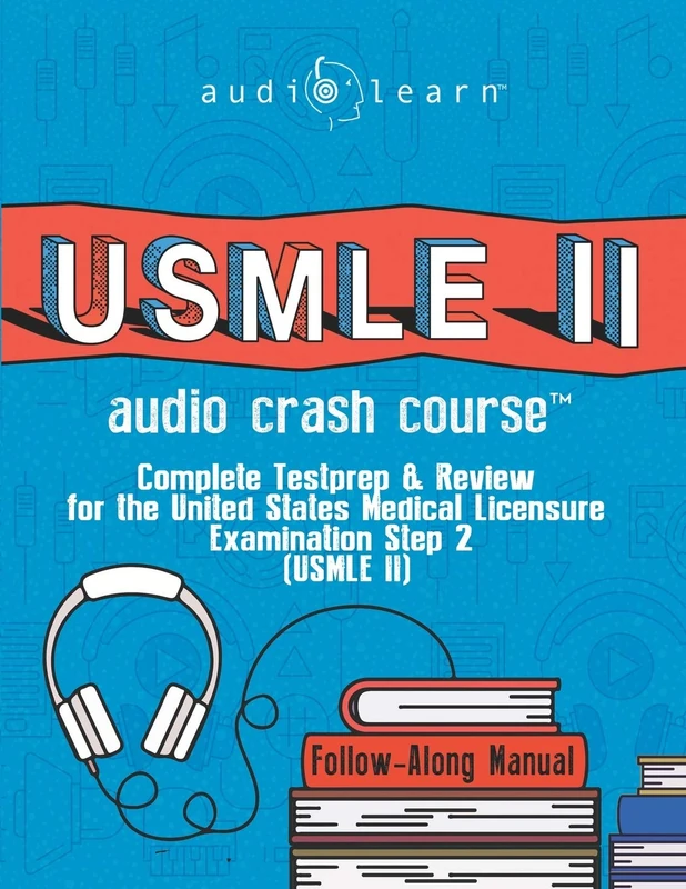USMLE 2 Audio Crash Course: Complete Test Prep and Review for the United States Medical Licensure Examination Step 2 (USMLE II) (USMLE Prep Series)