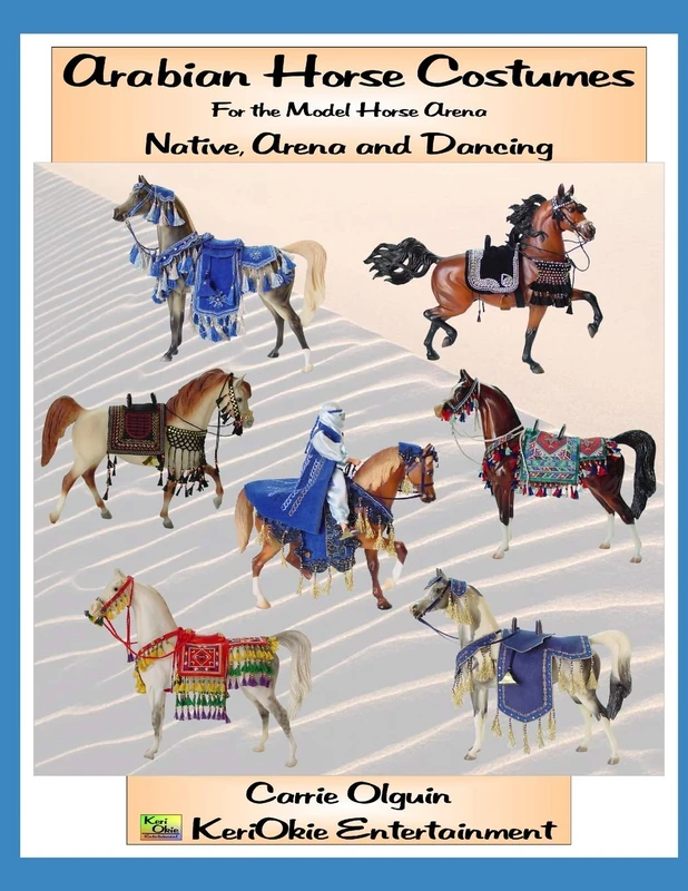 Arabian Horse Costume, Native, Arena and Dancing: For the Model Horse Arena: 3 (Model Horse Tack School)