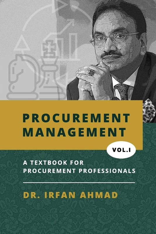 Procurement Management: Text Book for Procurement Professionals: 1 (Volume 1)