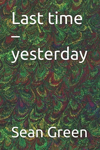 Last time - yesterday - Independently published Book