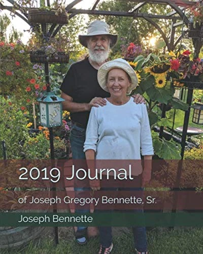 2019 Journal: of Joseph Gregory Bennette, Sr. (Personal Journal of Joseph Gregory Bennette, Sr.)