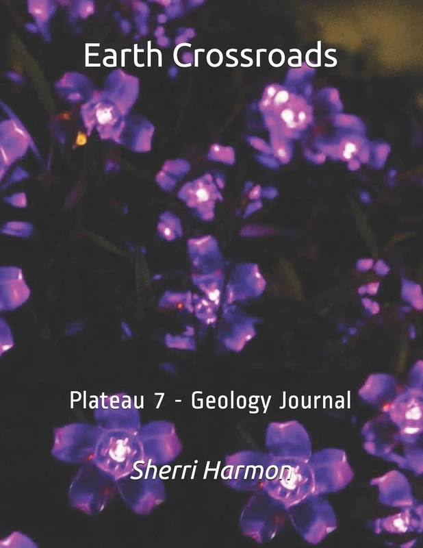 Earth Crossroads: Plateau 7 - Geology Journal