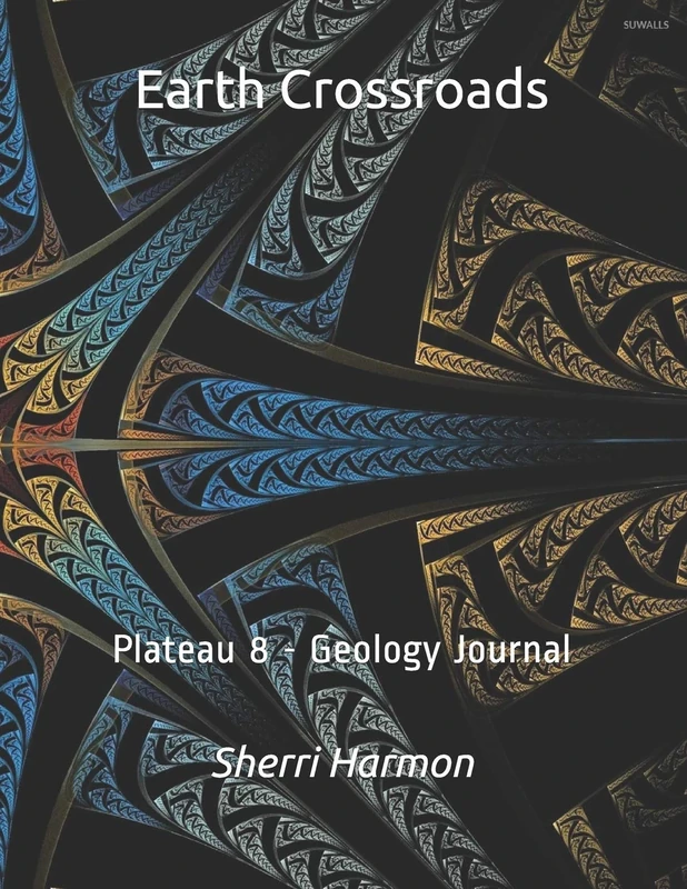 Earth Crossroads: Plateau 8 - Geology Journal