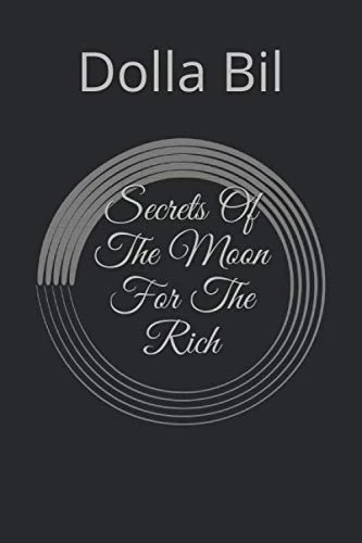 Secrets Of The Moon For The Rich