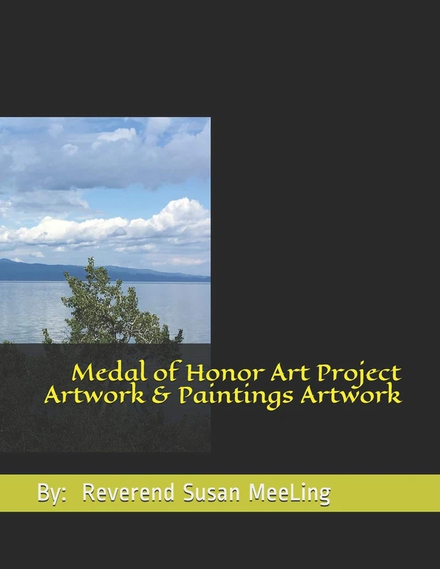 Medal of Honor Art Project Artwork & Paintings Artwork By: Reverend Susan MeeLing - Image 1