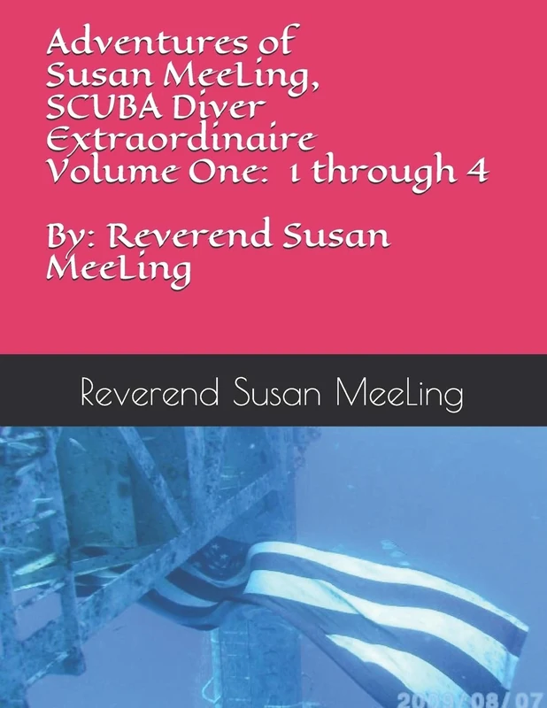 Adventures of Susan MeeLing, SCUBA Diver Extraordinaire Volume One: 1 through 4 By: Reverend Susan MeeLing: 2 (The Adventures of Susan MeeLing, SCUBA Diver Extraordinaire By: Reverend Susan MeeLing) - Image 1