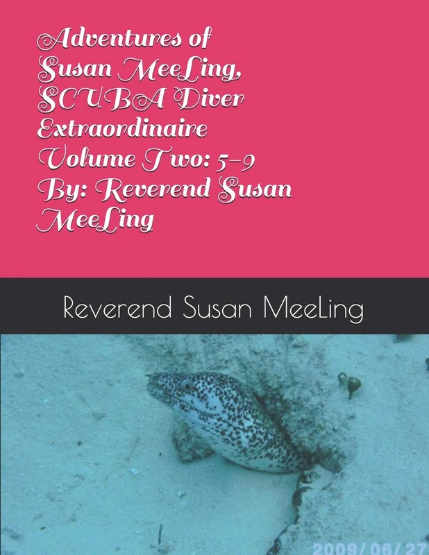 Adventures of Susan MeeLing, SCUBA Diver Extraordinaire Volume Two: 5 through 9 By: Reverend Susan MeeLing: 3 (The Adventures of Susan MeeLing, SCUBA Diver Extraordinaire By: Reverend Susan MeeLing) - Image 1