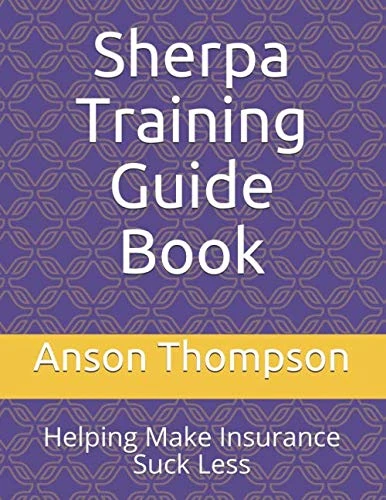 Sherpa Training Guide Book: Helping Make Insurance Suck Less