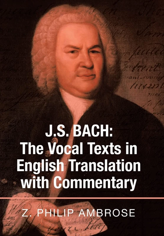 J.S. Bach: The Vocal Texts in English Translation with Commentary - Image 1