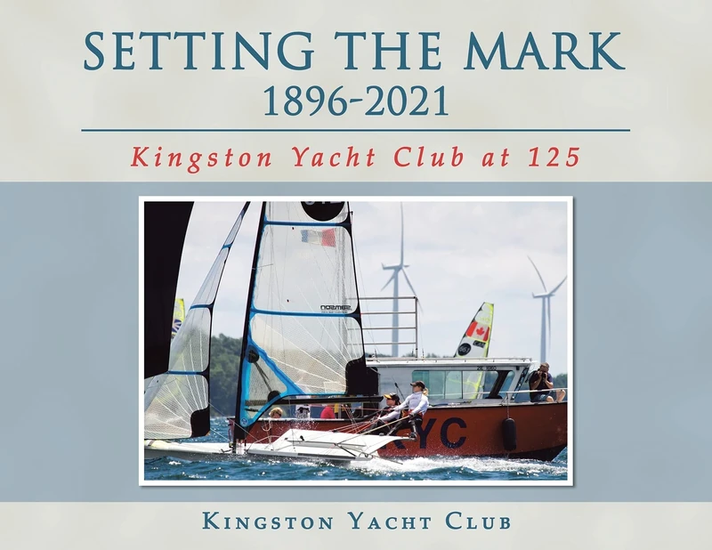 Setting the Mark 1896-2021: Kingston Yacht Club at 125 - Image 1