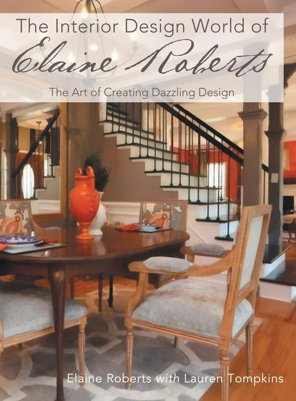 The Interior Design World of Elaine Roberts: The Art of Creating Dazzling Design - Image 1