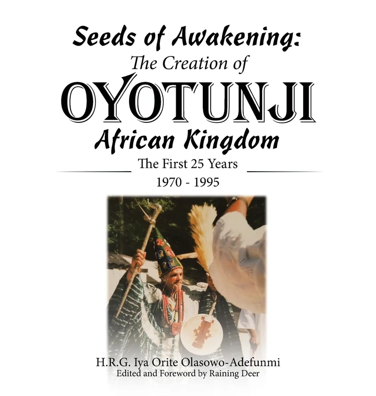 Seeds of Awakening: The Creation of Oyotunji African Kingdom: The First 25 Years 1970 - 1995 - Image 1