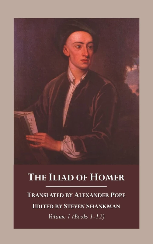 The Iliad of Homer, Volume 1: Translated by Alexander Pope