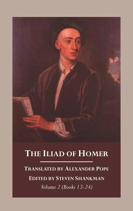 The Iliad of Homer, Volume 2: Translated by Alexander Pope