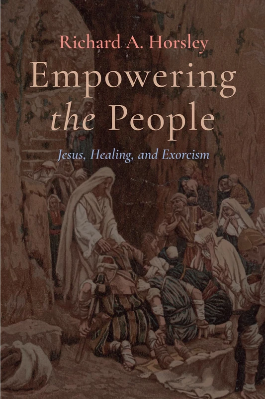 Empowering the People: Jesus, Healing, and Exorcism