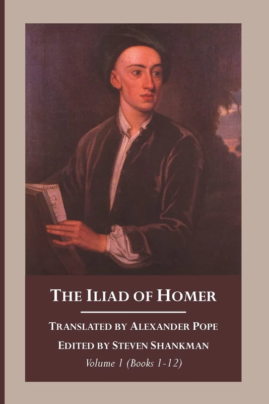 The Iliad of Homer, Volume 1: Translated by Alexander Pope