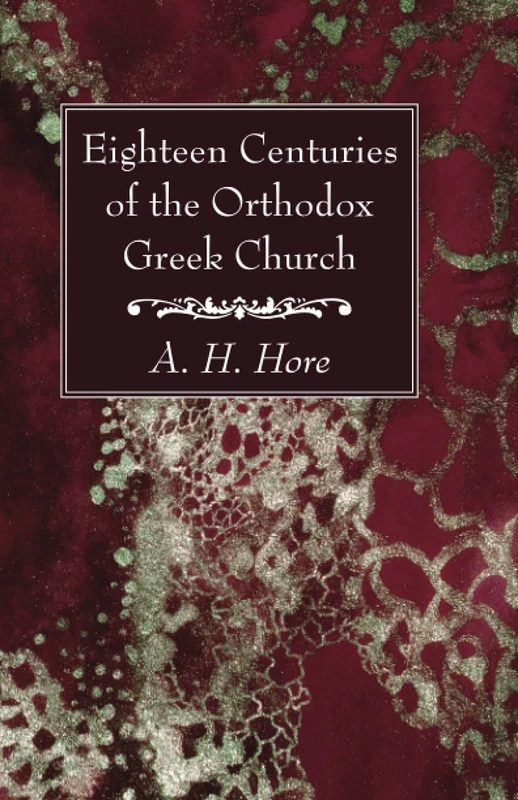 Eighteen Centuries of the Orthodox Greek Church