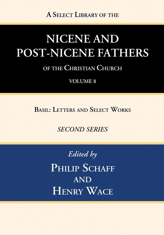 A Select Library of the Nicene and Post-Nicene Fathers of the Christian Church, Second Series, Volume 8: Basil: Letters and Select Works - Image 1