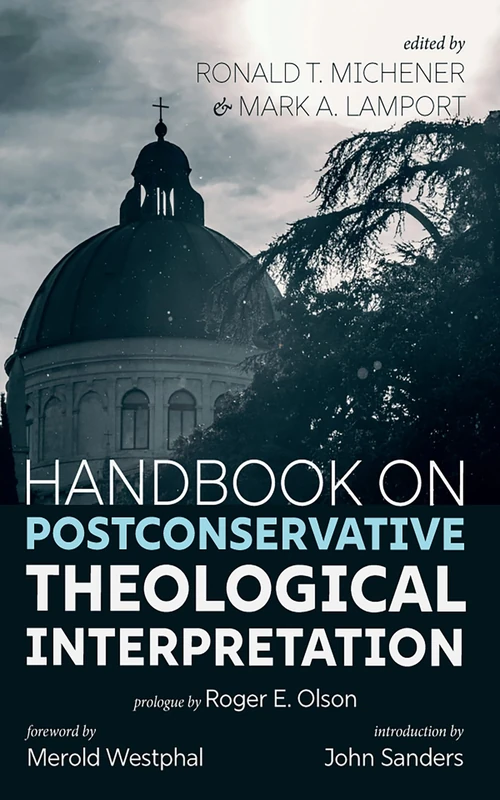 Handbook on Postconservative Theological Interpretation