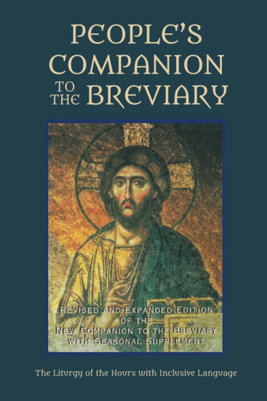 People's Companion to the Breviary, Volume 2: Revised and Expanded Edition of the New Companion to the Breviary with Seasonal Supplement: The Liturgy of the Hours with Inclusive Language