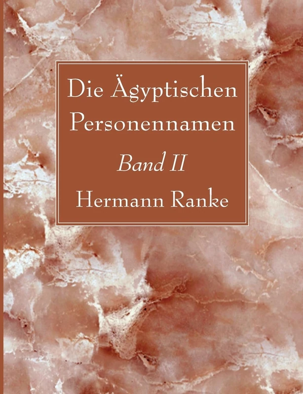 Die Agyptischen Personennamen, Band II