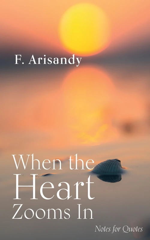 When the Heart Zooms In: Notes for Quotes - Image 1