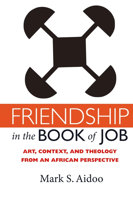 Friendship in the Book of Job: Art, Context, and Theology from an African Perspective
