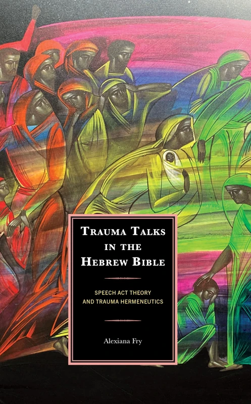 Trauma Talks in the Hebrew Bible - Lexington Books